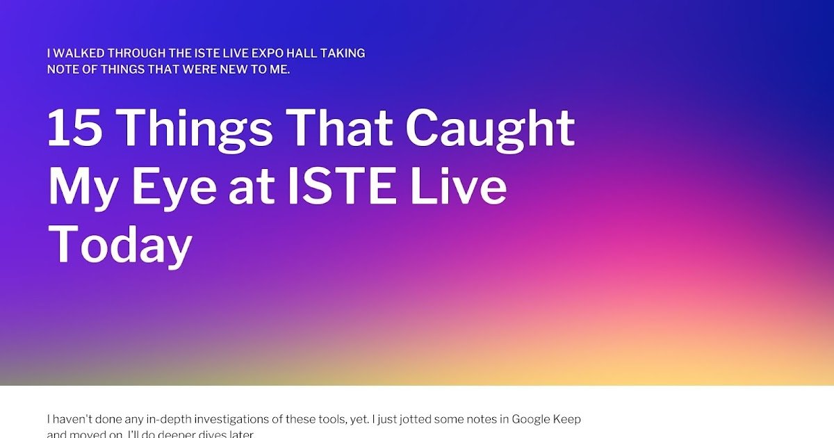 15 شيئًا لفتت انتباهي في ISTE Live Today 15 شيئًا لفتت انتباهي في ISTE Live Today